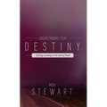 Understanding Destiny: The Story of Ruth and God's Blueprint for Fulfilling Destiny