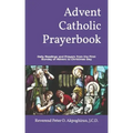 Advent Catholic Prayerbook: Daily Readings and Prayers from the First Sunday of Advent to Christmas Day