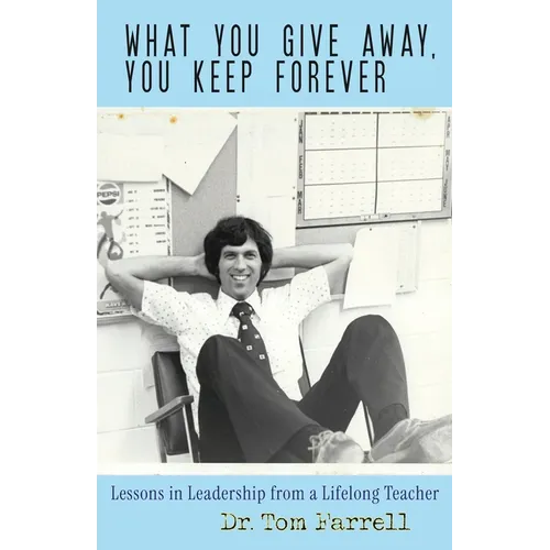What You Give Away, You Keep Forever