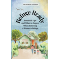 Refuge Ready: Essential Tips and What to Expect When Entering a Women's Refuge