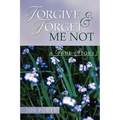 Forgive & Forget Me Not