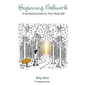 Beginning Pathwork: A Guided Journey to Your Real Self