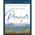 The 28-Day Prayer Journey Bible Study Guide: Enjoying Deeper Conversations with God