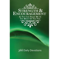 Strength & Encouragement: So You Can Praise Me in the Midst of the Fire 366 Daily Devotions