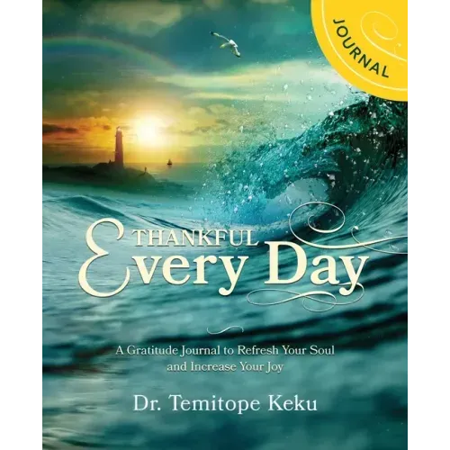 Thankful Every Day: A Gratitude Journal to Refresh Your Soul and Increase Your Joy