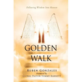 Golden Walk: Following Wisdom Into Heaven