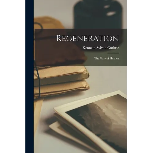 Regeneration: The Gate of Heaven