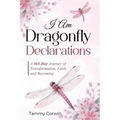 I Am Dragonfly Declarations: A 365-day Journey of Transformation, Faith and Becoming