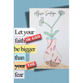 Let your faith in God be bigger than the fear