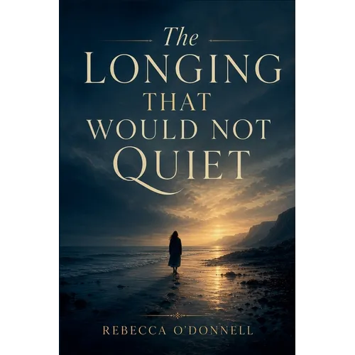 The Longing That Would Not Quiet