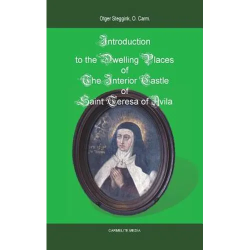 Introduction to the Dwelling Places of the Interior Castle of Saint Teresa of Avila