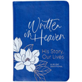 Written in Heaven: His Story, Our Lives (a 40-Day Devotional)