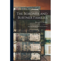 The Bordner and Burtner Families: And Their Bortner Ancestors in America