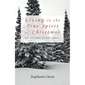 Living in the True Spirit of Christmas: An Advent Devotional