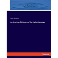 An American Dictionary of the English Language