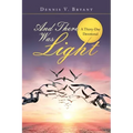 And There Was Light: A Thirty-Day Devotional