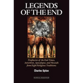 Legends of the End: Prophecies of the End Times, Antichrist, Apocalypse, and Messiah from Eight Religious Traditions