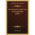 First Steps For Little Feet In Gospel Paths (1885)