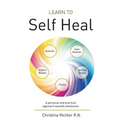 Learn to Self Heal: A personal and practical approach towards wholeness