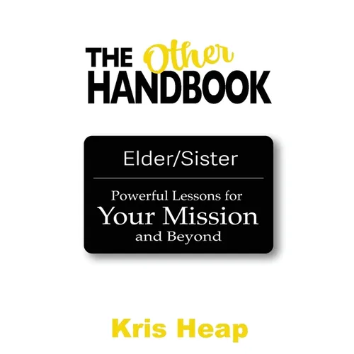 The Other Handbook: Powerful Lessons for Your Mission and Beyond