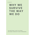 Why We Survive the Way We Do: The Emotional Logic of Coping, Explained Through the SRTI Framework