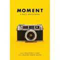 Moment: A Daily Devotional