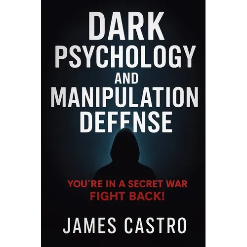 Dark Psychology and Manipulation Defense