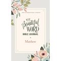 Niv, Beautiful Word Bible Journal, Matthew, Paperback, Comfort Print