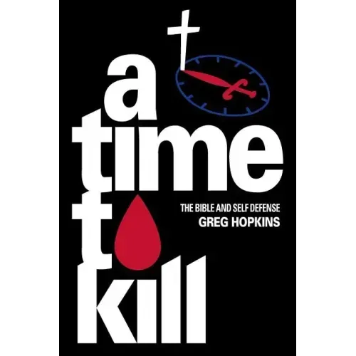 A Time To Kill: The Bible And Self Defense