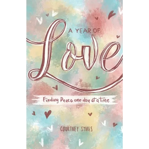 A Year of Love: Finding peace one day at a time