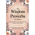 The Wisdom of Proverbs for Women: 31-Day Devotionals of Sacred Reflections from Timeless Christian Writers