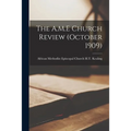 The A.M.E Church Review (October 1909)