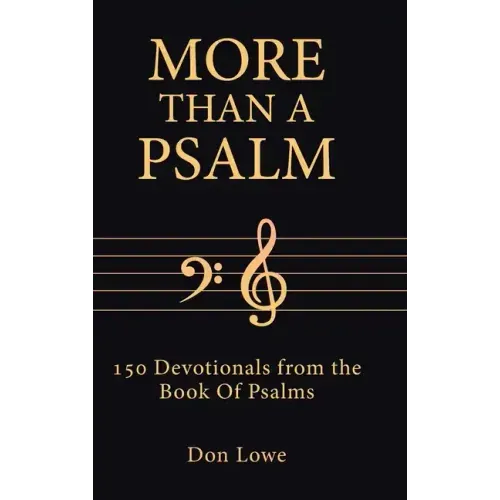 More Than a Psalm: 150 Devotionals from the Book Of Psalms