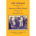 The Lineage from Apostolic Times of the American Catholic Church. Commonly called the Episcopal Church