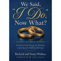 We Said, "I Do," Now What?: The Biblical Blueprint Edition