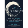 The Circle Perspective: How Your Journey Has Prepared You for Your Higher Destiny