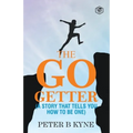 The Go-Getter: A Story That Tells You How To Be One