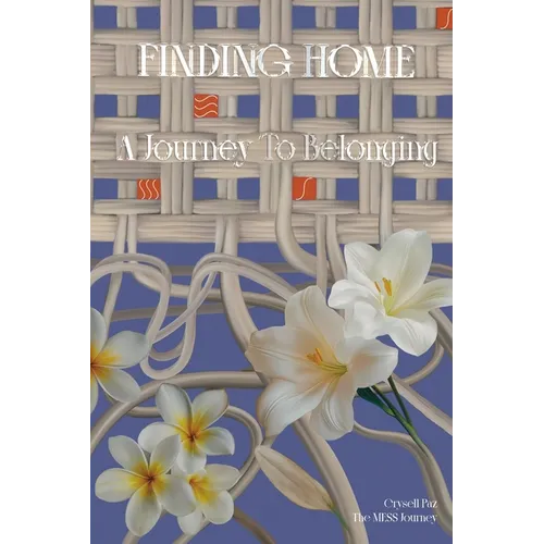 Finding Home: A Journey To Belonging
