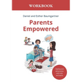 Parents Empowered Workbook: Healing and deliverance with kids and teens