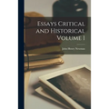 Essays Critical and Historical Volume 1