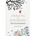 Healing & Repairing: Essays on Sefer Bereishit