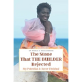 The Stone That The Builder Rejected: My Potential Is Never Finished