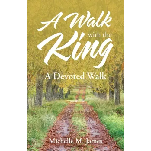 A Walk with the King: A Devoted Walk