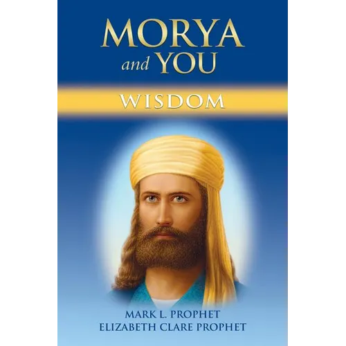 Morya and You: Wisdom