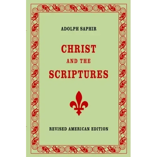 Adolph Saphir, CHRIST AND THE SCRIPTURES