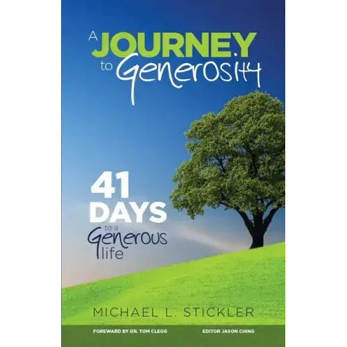 A Journey to Generosity: 41 Days to a Generous Life