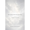 The Evolution of Meaning, Volume 1: Cosmos to Culture