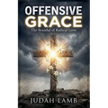 Offensive Grace: The Scandal of Radical Love