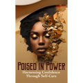 Poised in Power Harnessing Confidence Through Self-Care
