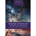 Horary Astrology & the Natal Promise: A Concrete Guide to Astral Divination